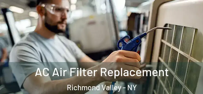 AC Air Filter Replacement Richmond Valley - NY