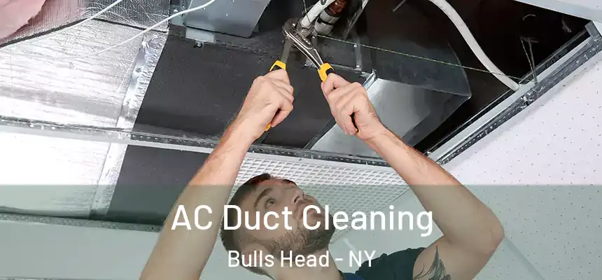 AC Duct Cleaning Bulls Head - NY