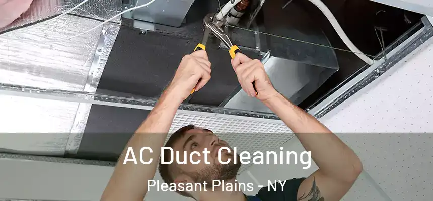 AC Duct Cleaning Pleasant Plains - NY