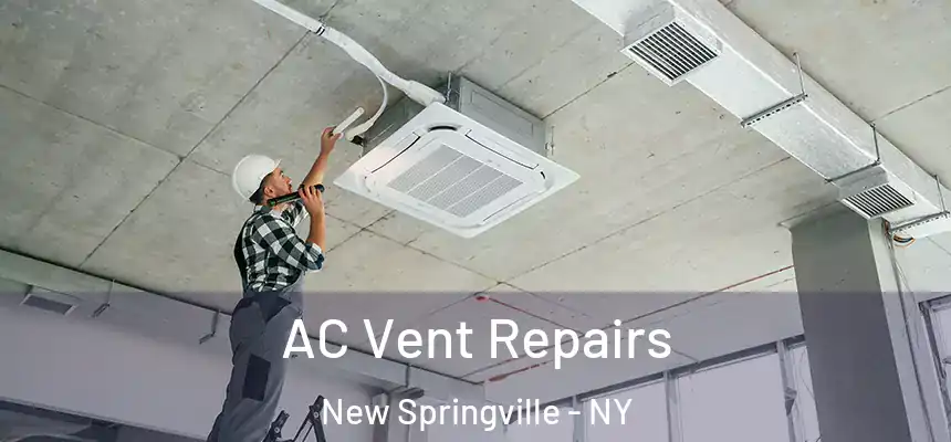 AC Vent Repairs New Springville - NY