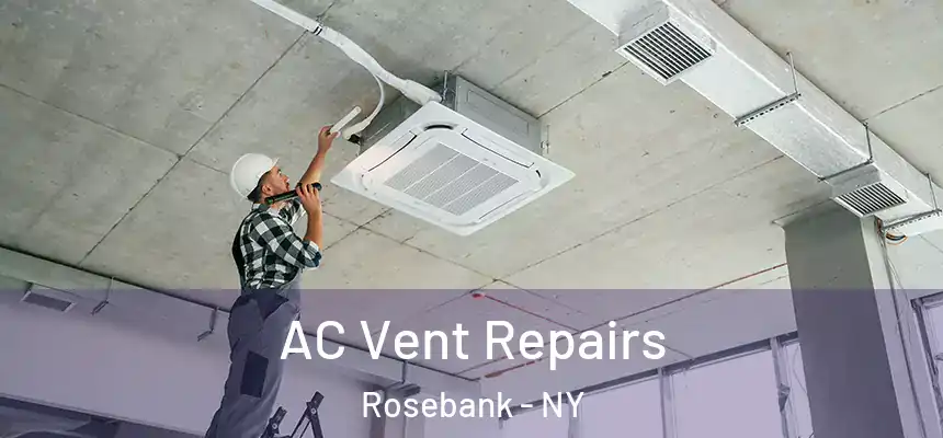 AC Vent Repairs Rosebank - NY