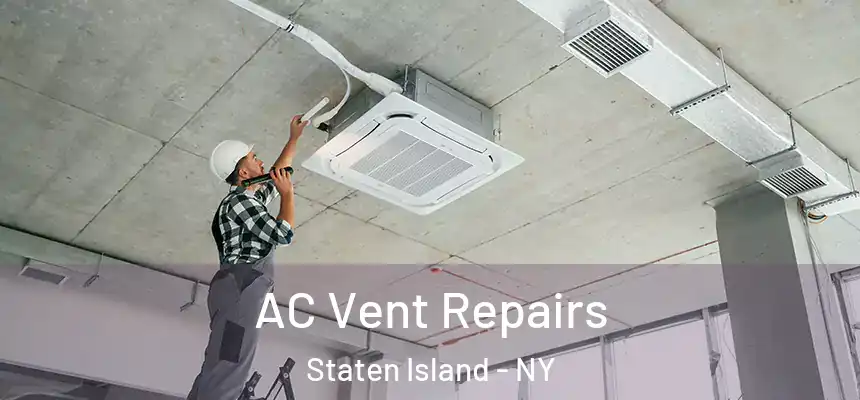  AC Vent Repairs Staten Island - NY