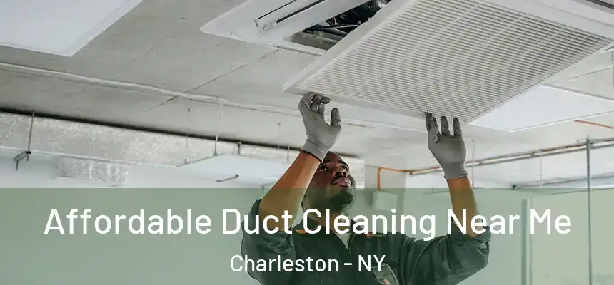 Affordable Duct Cleaning Near Me Charleston - NY