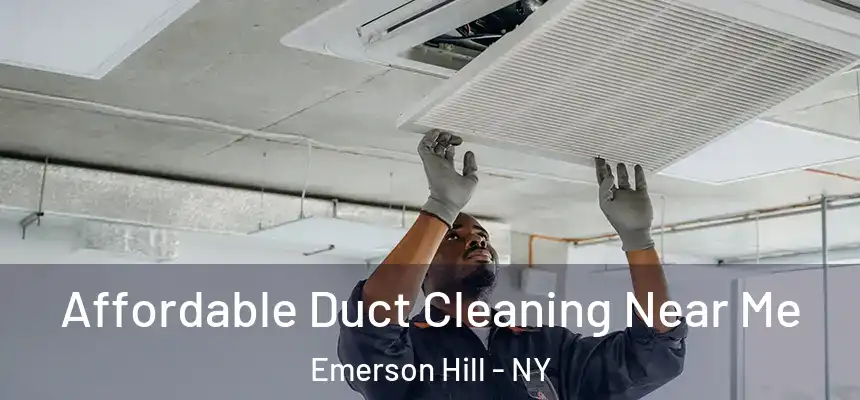 Affordable Duct Cleaning Near Me Emerson Hill - NY