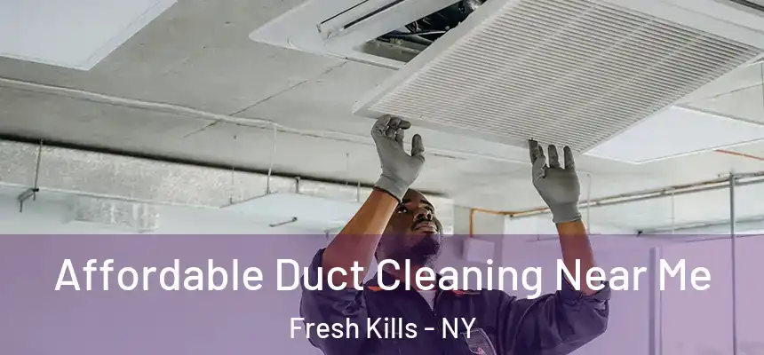 Affordable Duct Cleaning Near Me Fresh Kills - NY