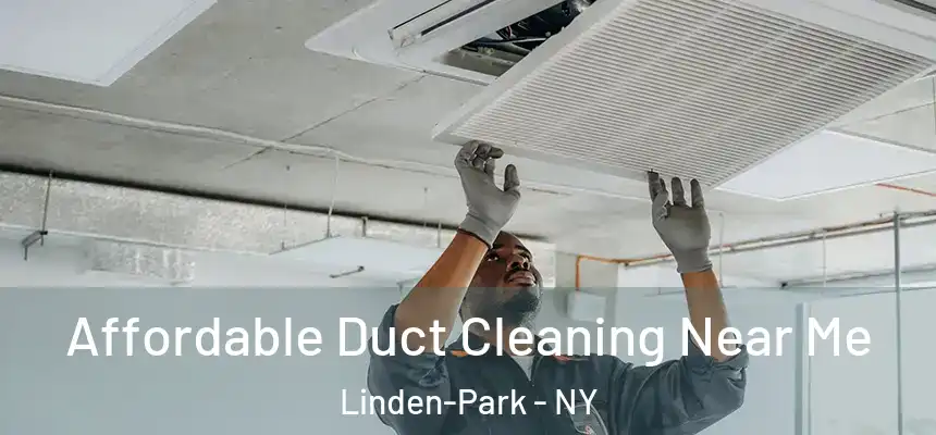 Affordable Duct Cleaning Near Me Linden-Park - NY