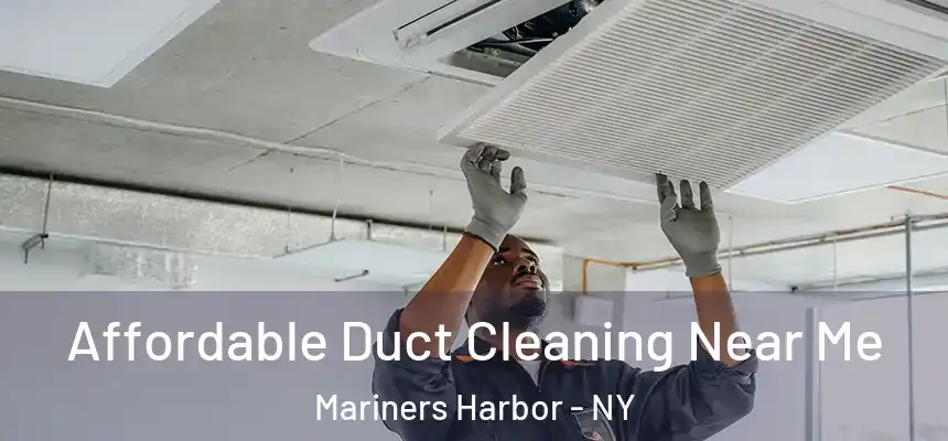 Affordable Duct Cleaning Near Me Mariners Harbor - NY
