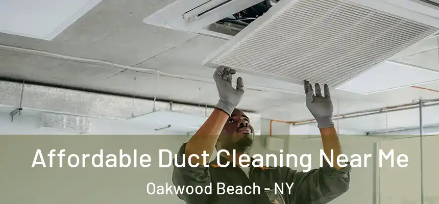 Affordable Duct Cleaning Near Me Oakwood Beach - NY