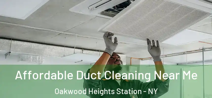 Affordable Duct Cleaning Near Me Oakwood Heights Station - NY