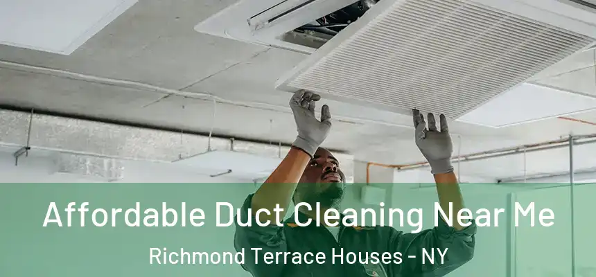 Affordable Duct Cleaning Near Me Richmond Terrace Houses - NY