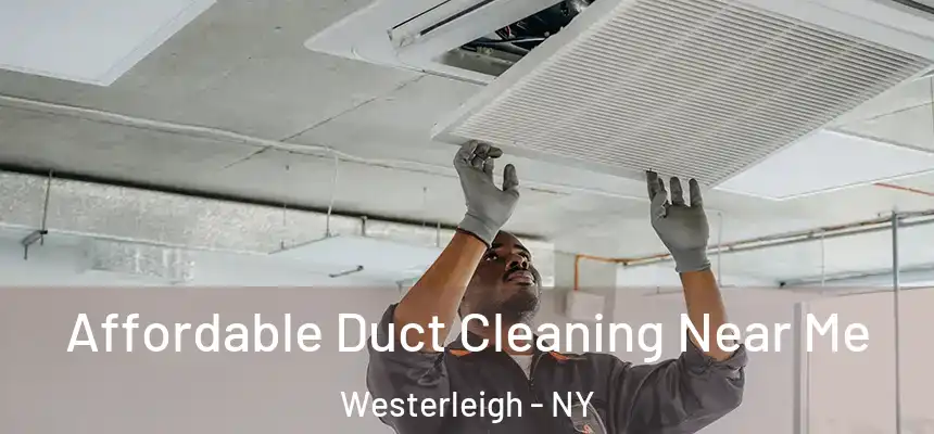Affordable Duct Cleaning Near Me Westerleigh - NY