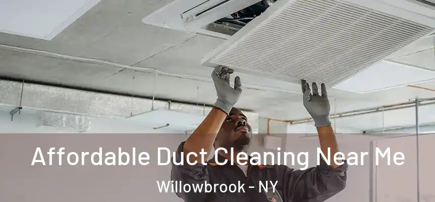 Affordable Duct Cleaning Near Me Willowbrook - NY