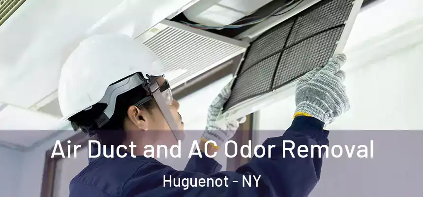 Air Duct and AC Odor Removal Huguenot - NY