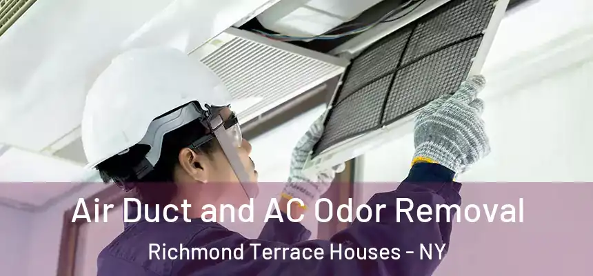 Air Duct and AC Odor Removal Richmond Terrace Houses - NY