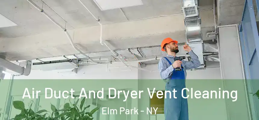  Air Duct And Dryer Vent Cleaning Elm Park - NY