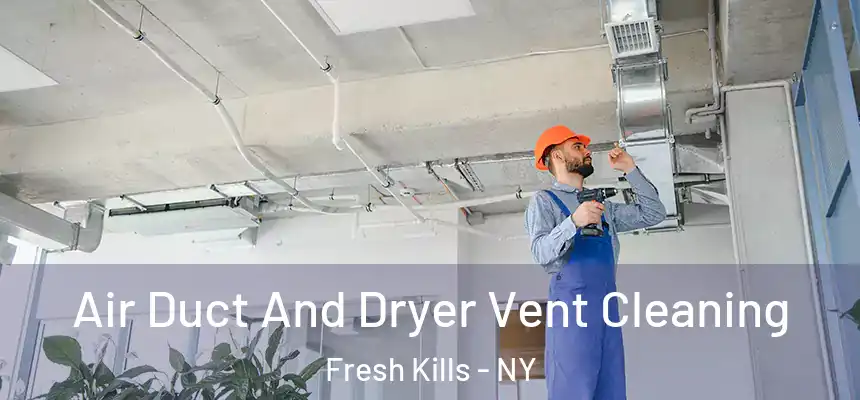 Air Duct And Dryer Vent Cleaning Fresh Kills - NY