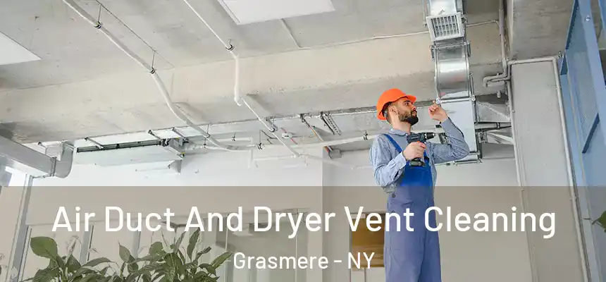 Air Duct And Dryer Vent Cleaning Grasmere - NY