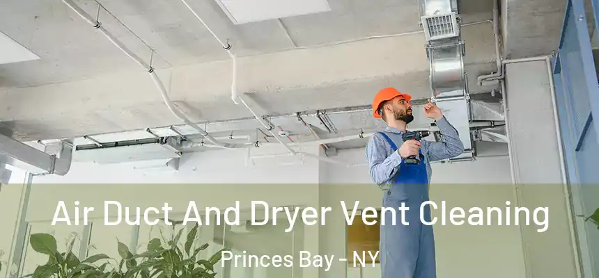 Air Duct And Dryer Vent Cleaning Princes Bay - NY