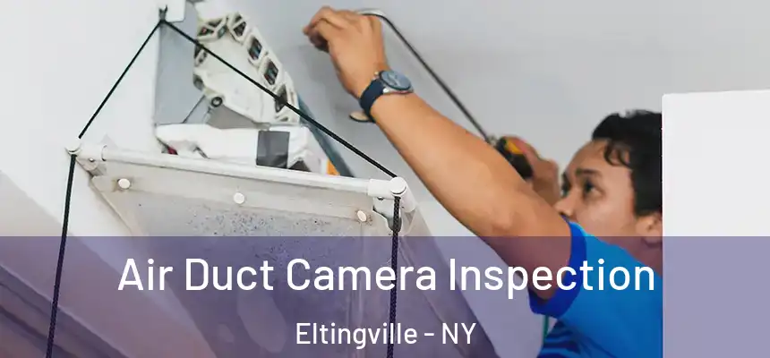 Air Duct Camera Inspection Eltingville - NY