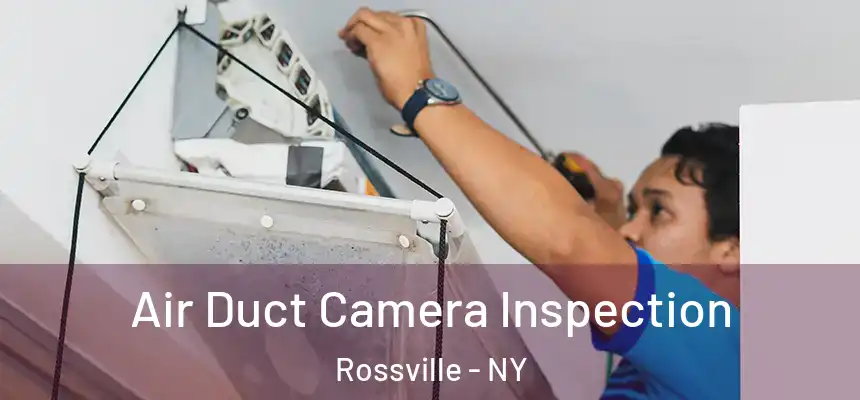 Air Duct Camera Inspection Rossville - NY