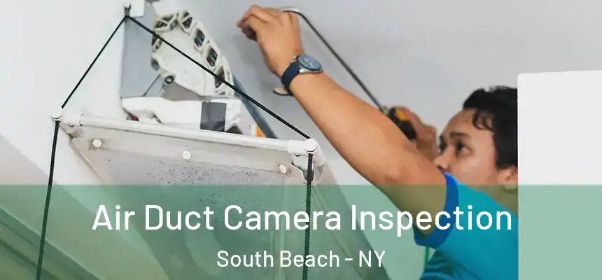 Air Duct Camera Inspection South Beach - NY
