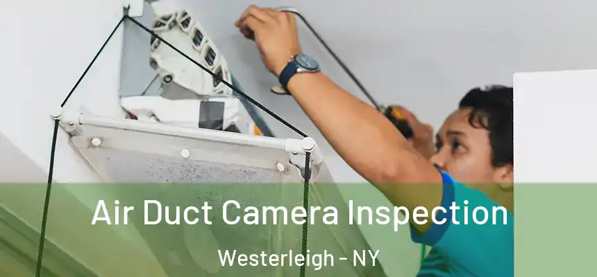 Air Duct Camera Inspection Westerleigh - NY