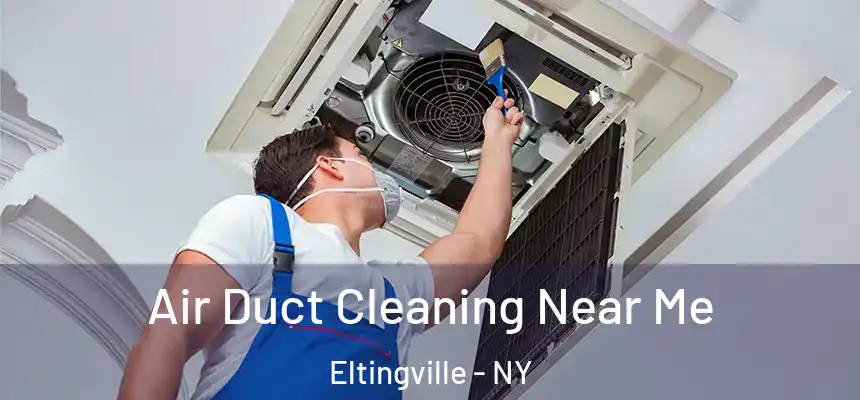 Air Duct Cleaning Near Me Eltingville - NY