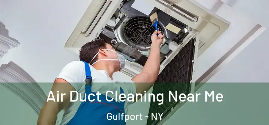 Air Duct Cleaning Near Me Gulfport - NY