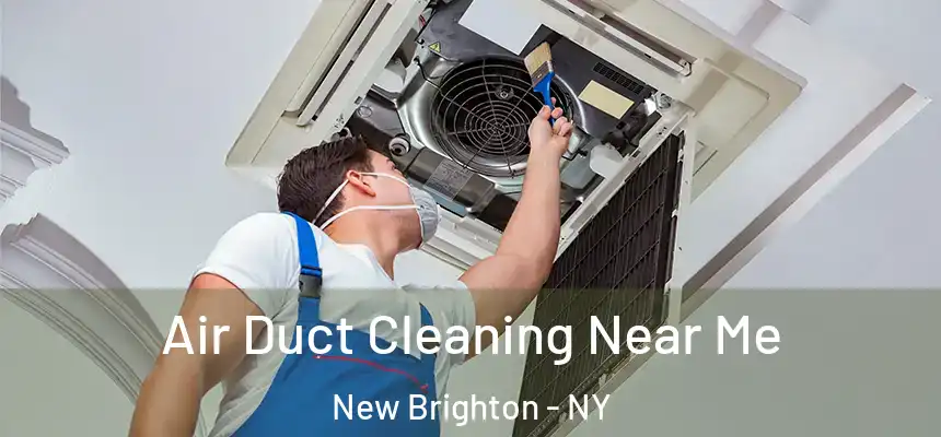 Air Duct Cleaning Near Me New Brighton - NY