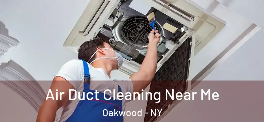 Air Duct Cleaning Near Me Oakwood - NY