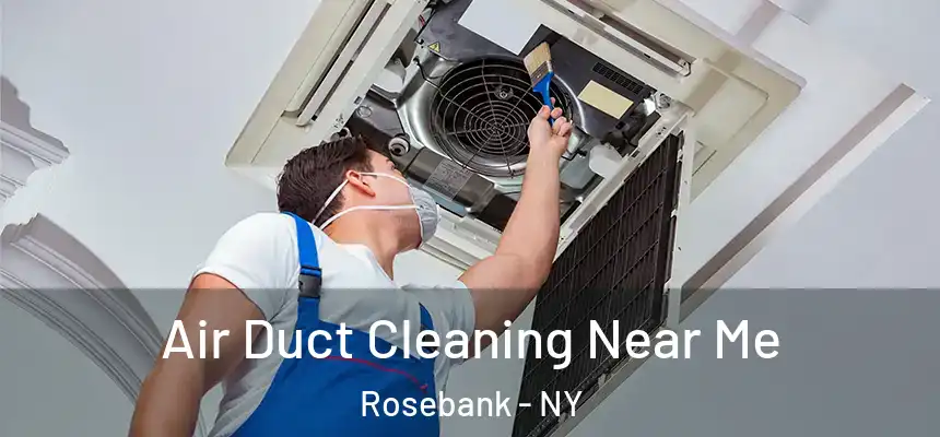 Air Duct Cleaning Near Me Rosebank - NY