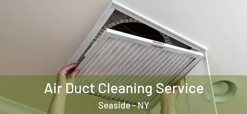 Air Duct Cleaning Service Seaside - NY