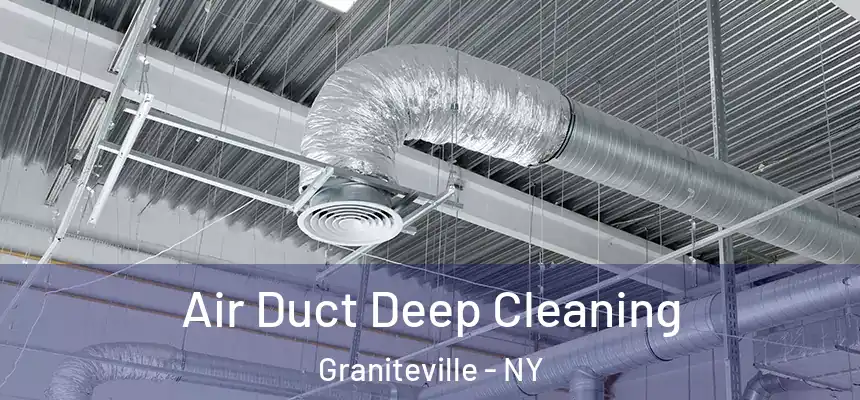  Air Duct Deep Cleaning Graniteville - NY