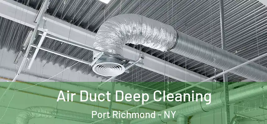Air Duct Deep Cleaning Port Richmond - NY