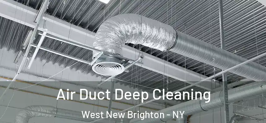 Air Duct Deep Cleaning West New Brighton - NY