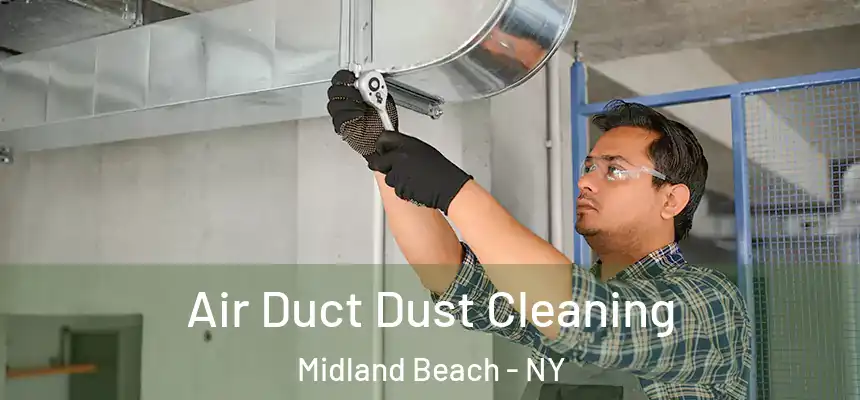 Air Duct Dust Cleaning Midland Beach - NY