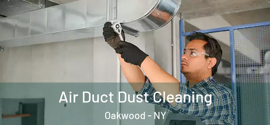  Air Duct Dust Cleaning Oakwood - NY