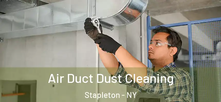 Air Duct Dust Cleaning Stapleton - NY