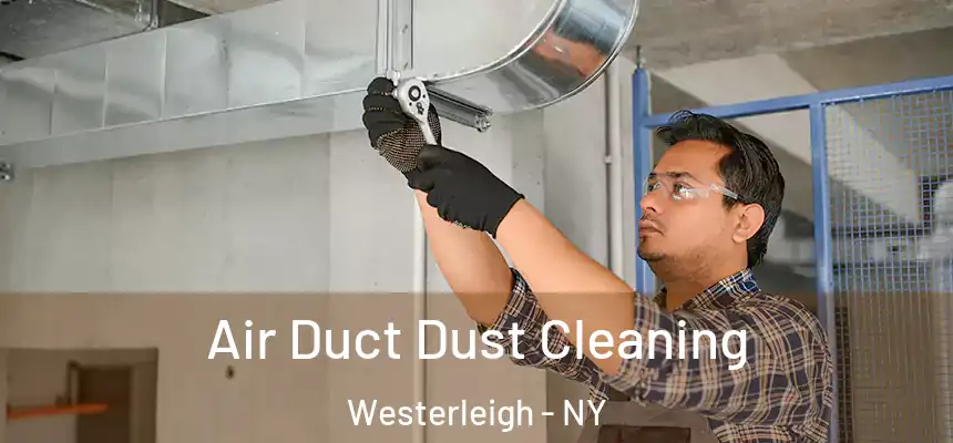 Air Duct Dust Cleaning Westerleigh - NY