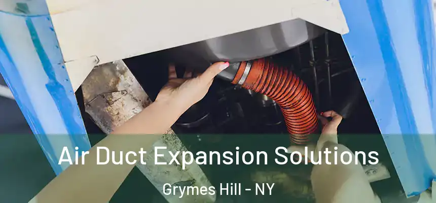 Air Duct Expansion Solutions Grymes Hill - NY