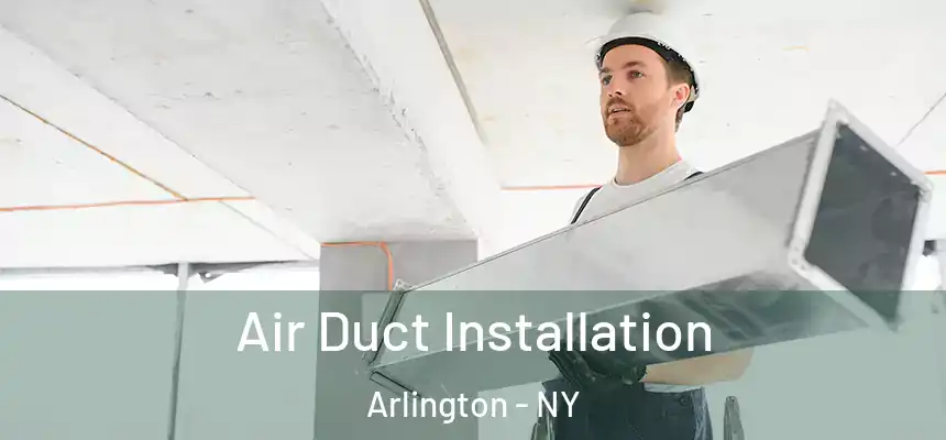 Air Duct Installation Arlington - NY
