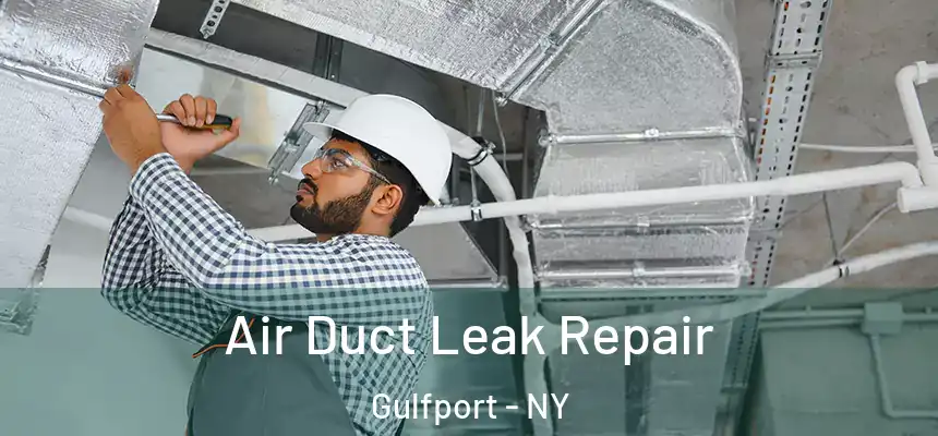 Air Duct Leak Repair Gulfport - NY