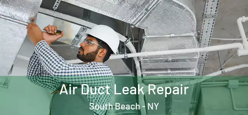Air Duct Leak Repair South Beach - NY