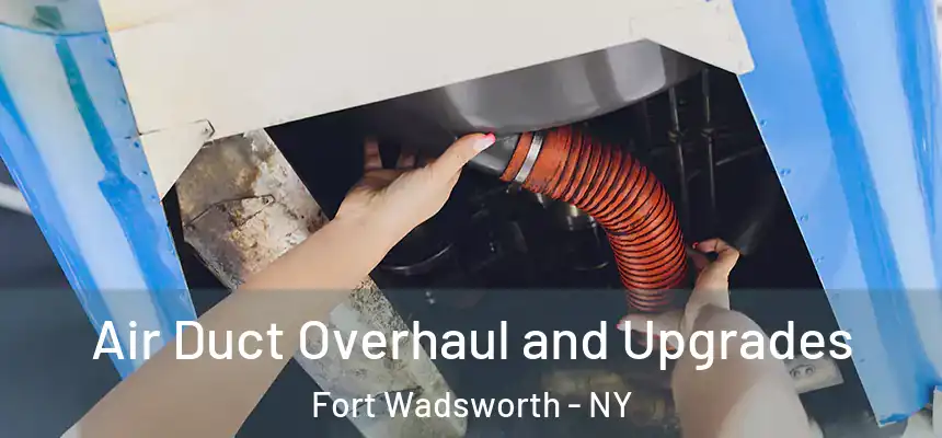 Air Duct Overhaul and Upgrades Fort Wadsworth - NY