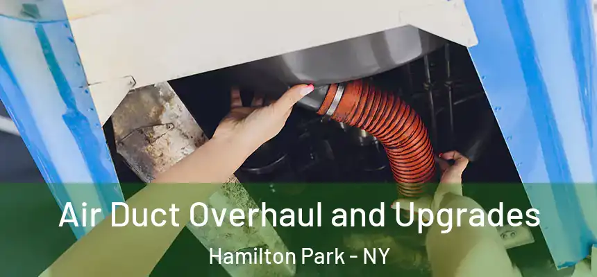 Air Duct Overhaul and Upgrades Hamilton Park - NY