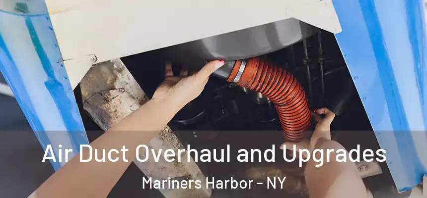  Air Duct Overhaul and Upgrades Mariners Harbor - NY