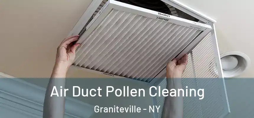 Air Duct Pollen Cleaning Graniteville - NY