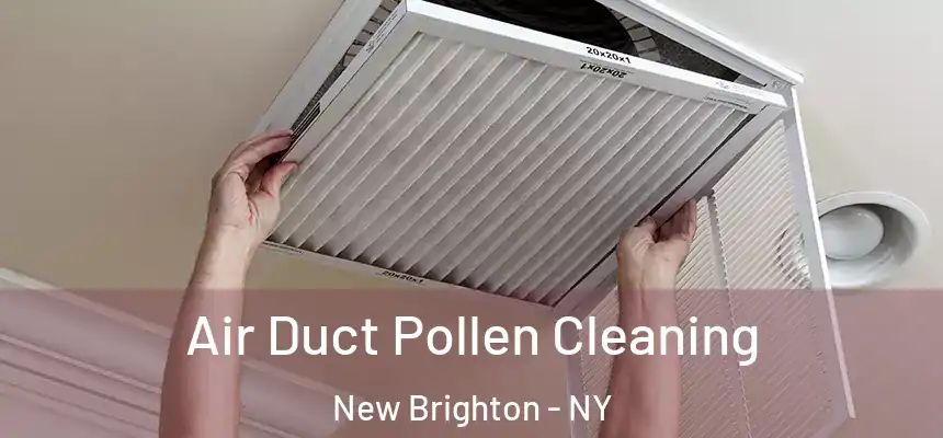Air Duct Pollen Cleaning New Brighton - NY