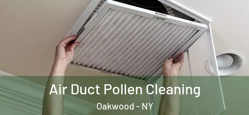 Air Duct Pollen Cleaning Oakwood - NY
