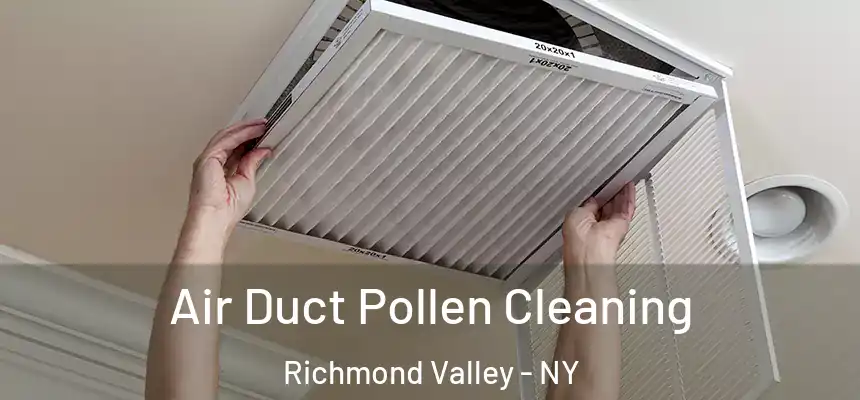 Air Duct Pollen Cleaning Richmond Valley - NY